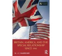 Britain America and the Special Relationship since 1941 by B. J. C McKercher Brian J C Mckercher, (Auteur)