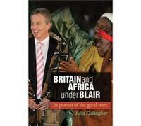 Britain and Africa Under Blair by Julia Gallagher Julia Gallagher (Auteur)