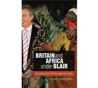 Britain and Africa Under Blair by Julia Gallagher Julia Gallagher (Auteur)