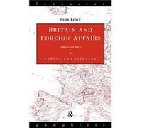 Britain and Foreign Affairs 18151885 by John Lowe John Lowe (Auteur)
