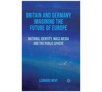 Britain And Germany Imagining The Future Of Europe