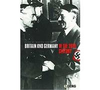 Britain and Germany in the Twentieth Century, German Historical Perspectives Series Manfred Gortemaker (Auteur)