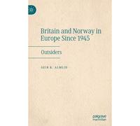 Britain And Norway In Europe Since 1945