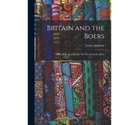 Britain And The Boers: Who Is Responsible For The War In South Africa