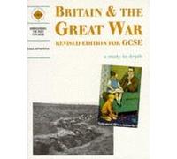 Britain And The Great War: Student's Book (Discovering The Past For Gcse)