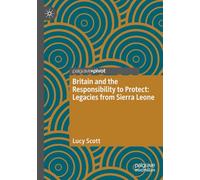 Britain and the Responsibility to Protect: Legacies from Sierra Leone