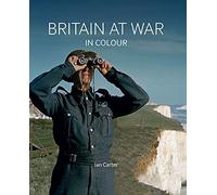 Britain At War In Colour