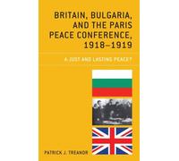 Britain, Bulgaria, And The Paris Peace Conference, 1918-1919