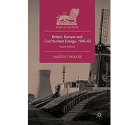 Britain, Europe And Civil Nuclear Energy, 1945-62