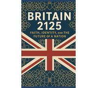 Britain in 2025: Faith, Identity and the Future of a Nation