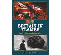 Britain in Flames: Book 11 of the Axis Alternate Series