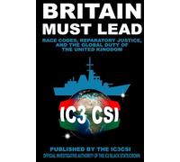 BRITAIN MUST LEAD: Race Codes, Reparatory Justice, and the Global Duty of the United Kingdom