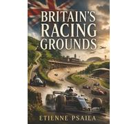 Britain’s Racing Grounds: How Hills, Circuits, Airfields, and Parkland Roads Built a Motorsport Nation