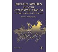Britain, Sweden And The Cold War, 1945-54
