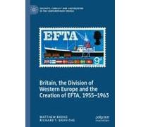 Britain, The Division Of Western Europe And The Creation Of Efta, 1955-1963