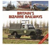 Britains Bizarre Railways by Robin Jones Robin Jones (Auteur)