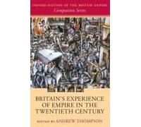 Britain's Experience Of Empire In The Twentieth Century