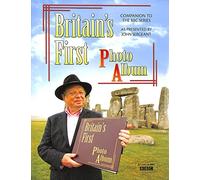 Britain's First Photo Album: 19th-century Britain as Photographed by Francis Frith and Celebrated in the BBC TV Series Presented by John Sergeant