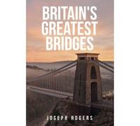 Britain's Greatest Bridges
