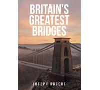 Britain's Greatest Bridges