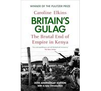 Britain's Gulag: The Brutal End of Empire in Kenya