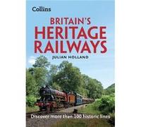 Britains Heritage Railways by Julian Holland Paperback Book Julian Holland (Auteur)