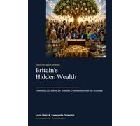 Britain's Hidden Wealth: Unlocking £22 Billion for Families, Communities and the Economy