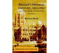 Britain's Imperial Century 1815-1914 Hyam, Ronald (Auteur)