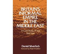 Daniel Silverfarb – Britain's Informal Empire in the Middle East – A Case Study of Iraq 1929–1941