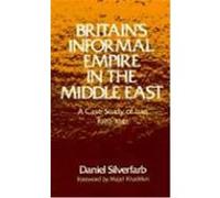 Britain's Informal Empire in the Middle East Daniel Silverfarb (Auteur)