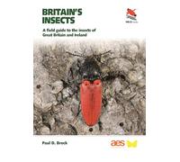 Britain's Insects: A Field Guide to the Insects of Great Britain and Ireland