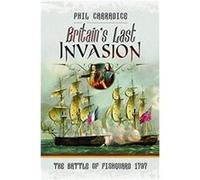 Britains Last Invasion by Phil Carradice Phil Carradice (Auteur)