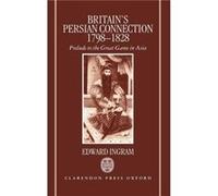 Britains Persian Connection 17981828 by Ingram Edward Professor of History Professor of History Simon Fraser University British Columbia Hardcover Book Edward Ingram (Auteur)