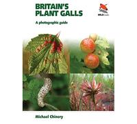 Britain's Plant Galls: A Photographic Guide