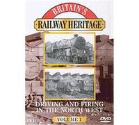 Britain's Railway Heritage - Driving And Firing In The North West - Vol. 1 G