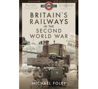 Britain's Railways In The Second World War