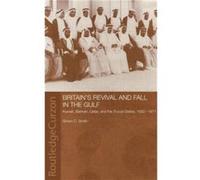 Britains Revival and Fall in the Gulf by Simon C. Smith Simon C. Smith (Auteur)