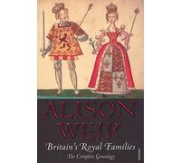 Britain's Royal Families: The Complete Genealogy
