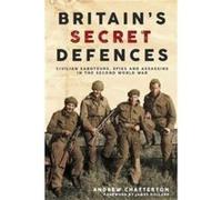 BritainS Secret Defences by Andrew Chatterton Andrew Chatterton (Auteur)