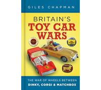 Britain's Toy Car Wars: The War of Wheels Between Dinky, Corgi & Matchbox
