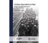 Britain's Transport Experts And The First World War (New Historical Perspectives)