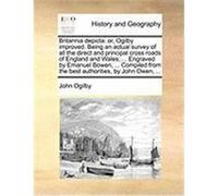 Britannia Depicta: Or, Ogilby Improved. Being an Actual Survey of All the Direct and Principal Cross Roads of England and Wales; ... Engr Ogilby, John (Auteur)