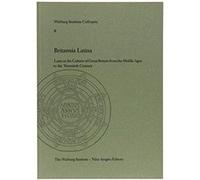 Britannia Latina Latin in the Culture of Great Britain from the Middle Ages to the Twentieth Century. Latin in the Culture of Great Britain from the Midd Nicholas Mann Charles Burnett (Auteur)