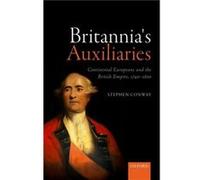 Britannias Auxiliaries - Conway Stephen Professor of History Professor of History University College London - Oxford University Press - Livre en Anglais - Conway Stephen Professor of History Professor