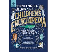 Britannica All New Children's Encyclopedia: What We Know & What We Don't: 1