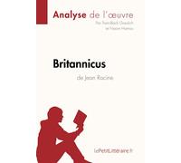Britannicus de Jean Racine (Analyse de l'oeuvre): Analyse complète et résumé détaillé de l'oeuvre