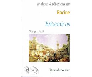 Britannicus de Racine: Figures du pouvoir