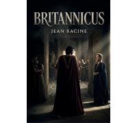 Britannicus: La tragédie de Jean Racine explore les jeux de pouvoir et les passions destructrices à la cour de Néron, où Britannicus est victime des ambitions impériales