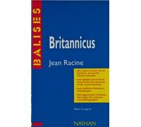 "Britannicus", Racine: Résumé analytique, commentaire critique, documents complémentaires