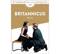 Britannicus Texte intégral et dossier - Jean Racine - Flammarion - Poche - Scolaire / Universitaire